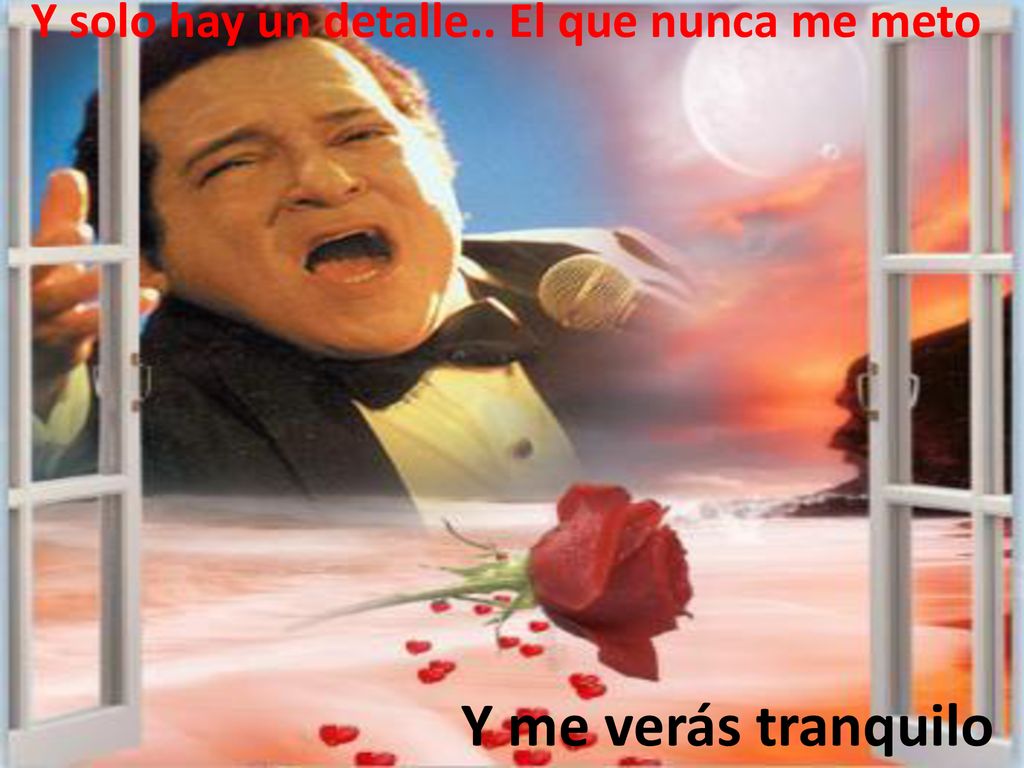 Y solo hay un detalle.. El que nunca me meto