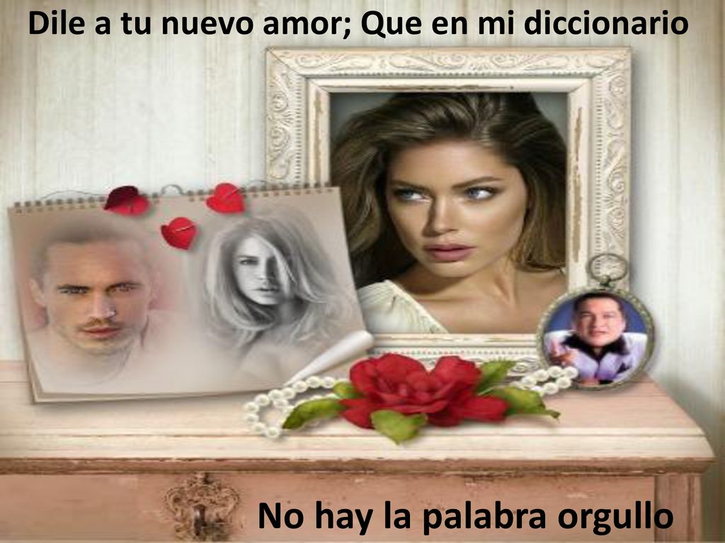 Dile a tu nuevo amor; Que en mi diccionario