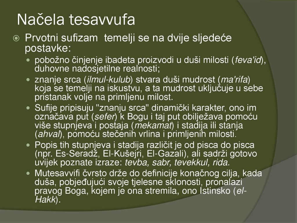 Načela tesavvufa Prvotni sufizam temelji se na dvije sljedeće postavke: