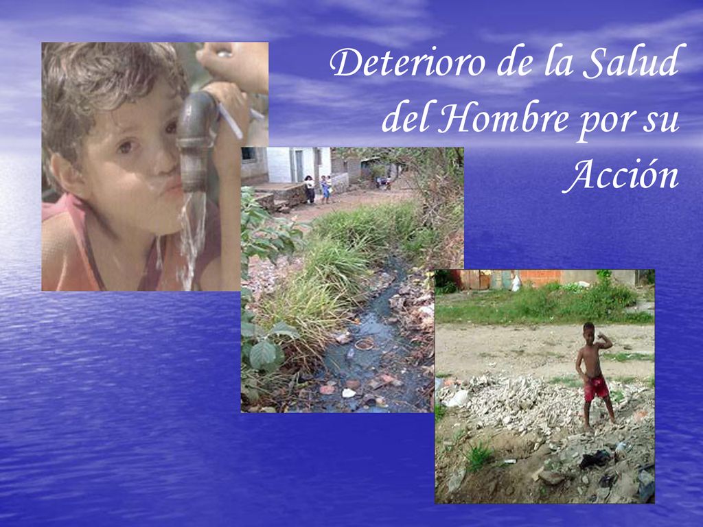 Deterioro de la Salud del Hombre por su Acción