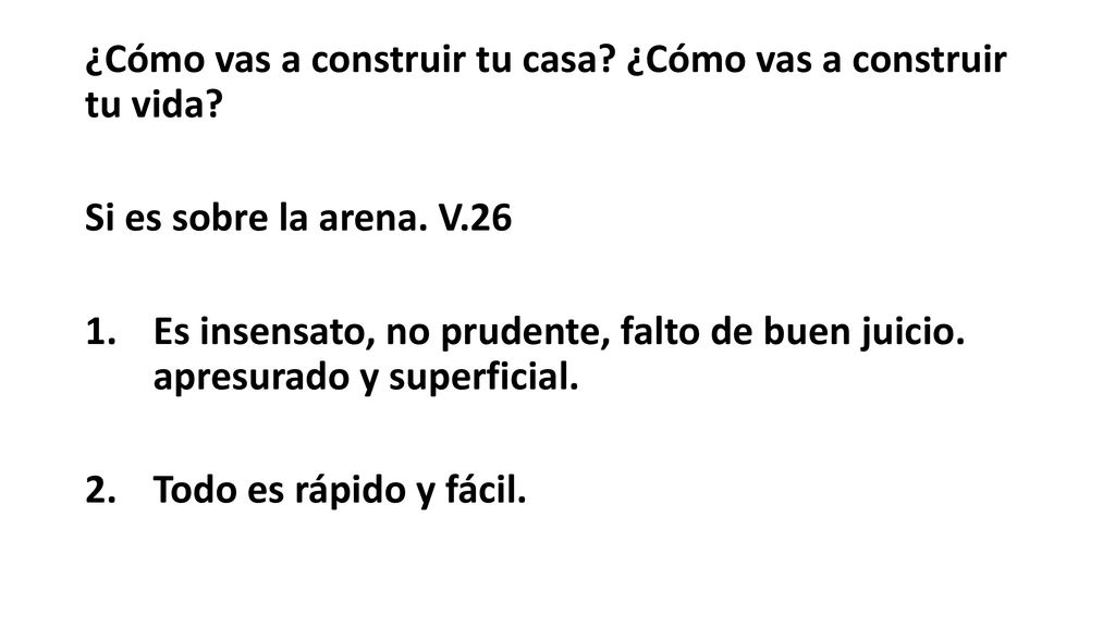 ¿Cómo vas a construir tu casa ¿Cómo vas a construir tu vida