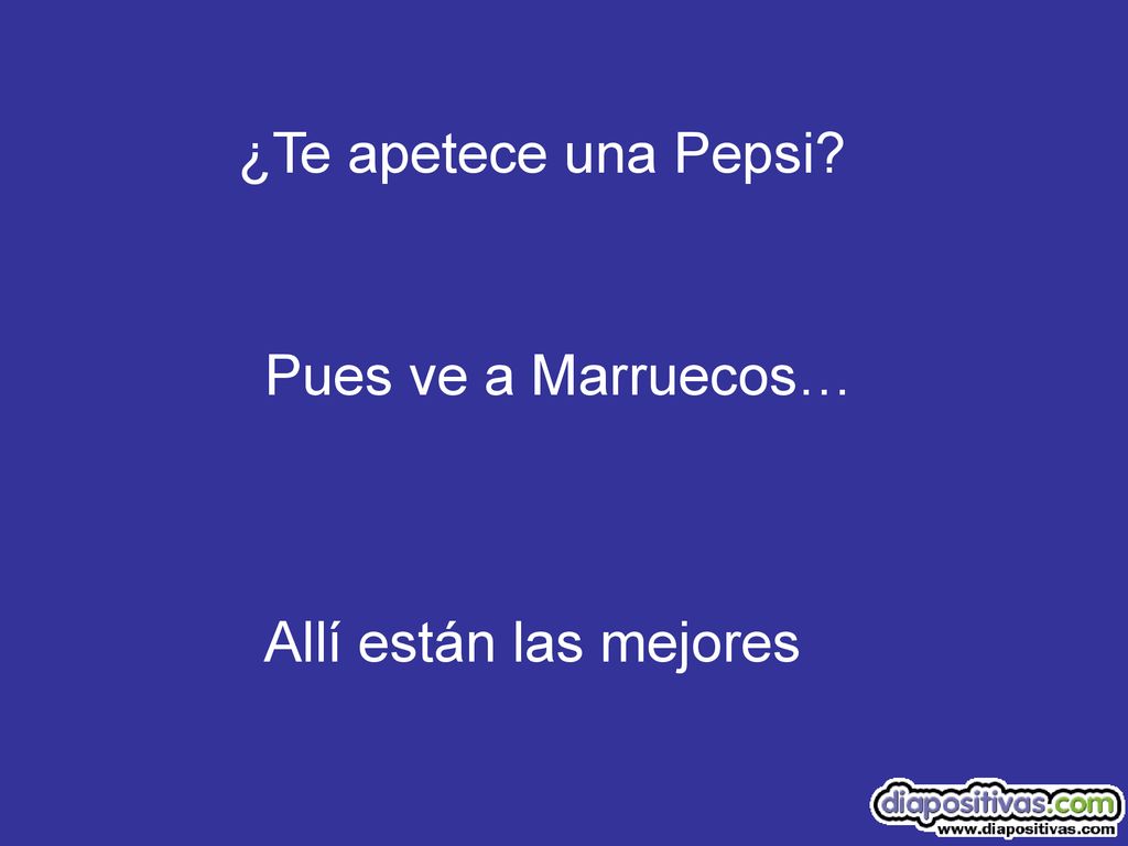 ¿Te apetece una Pepsi Pues ve a Marruecos… Allí están las mejores