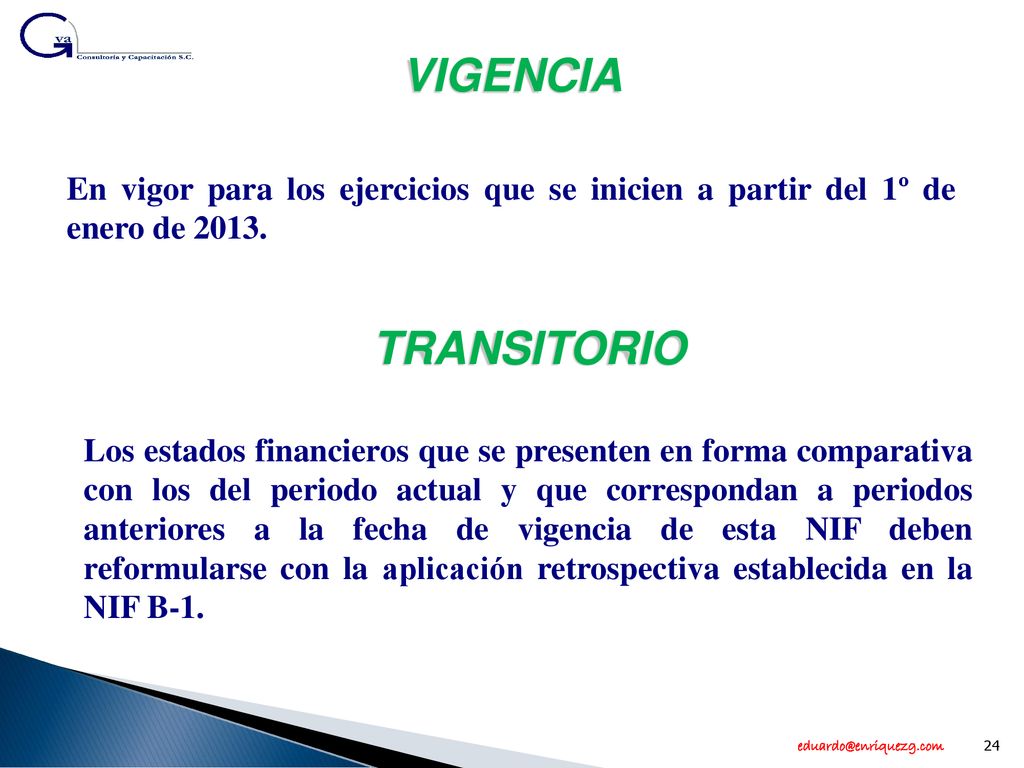 VIGENCIA En vigor para los ejercicios que se inicien a partir del 1º de enero de TRANSITORIO.