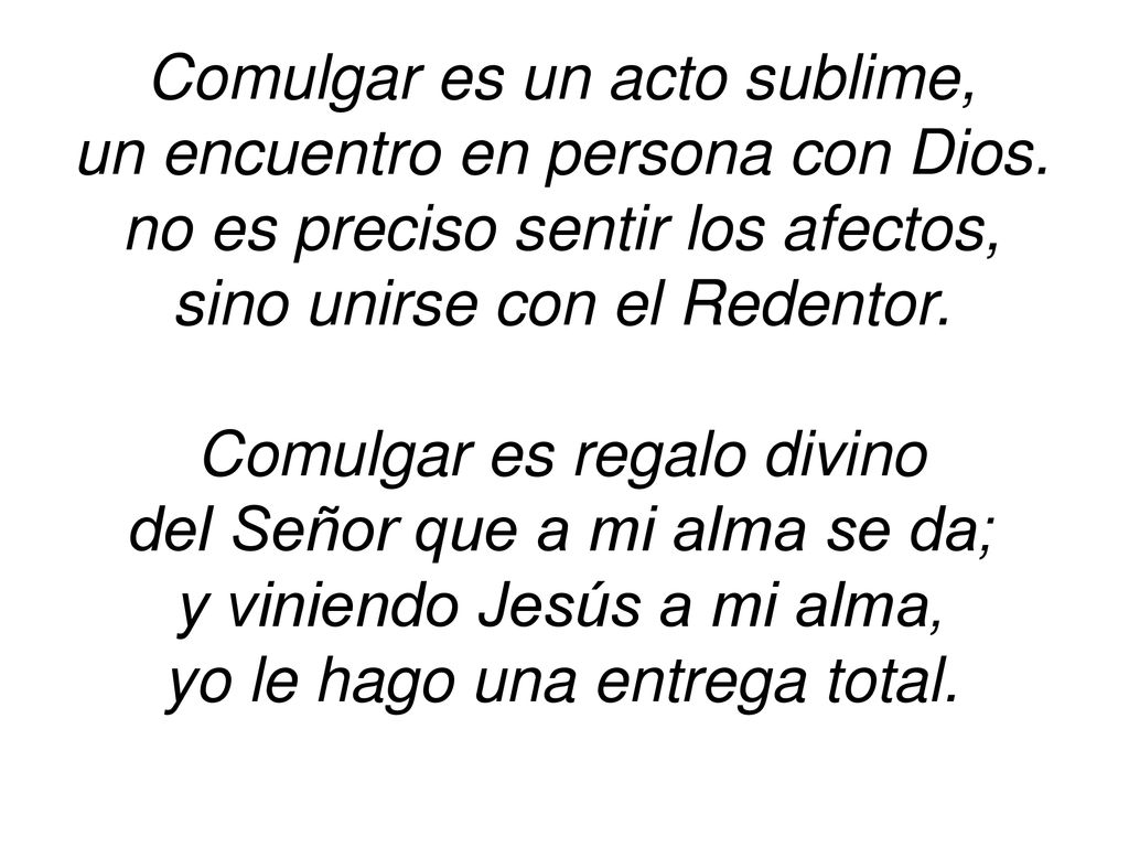 Comulgar es un acto sublime, un encuentro en persona con Dios.
