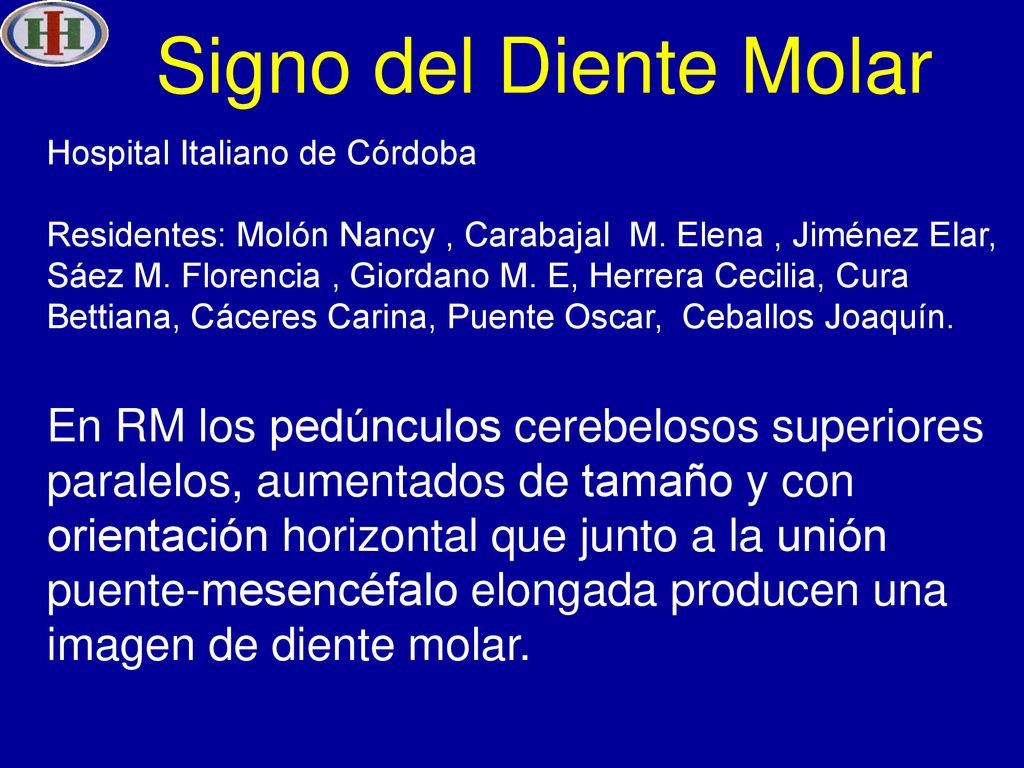 Signo del Diente Molar En RM los pedúnculos cerebelosos superiores