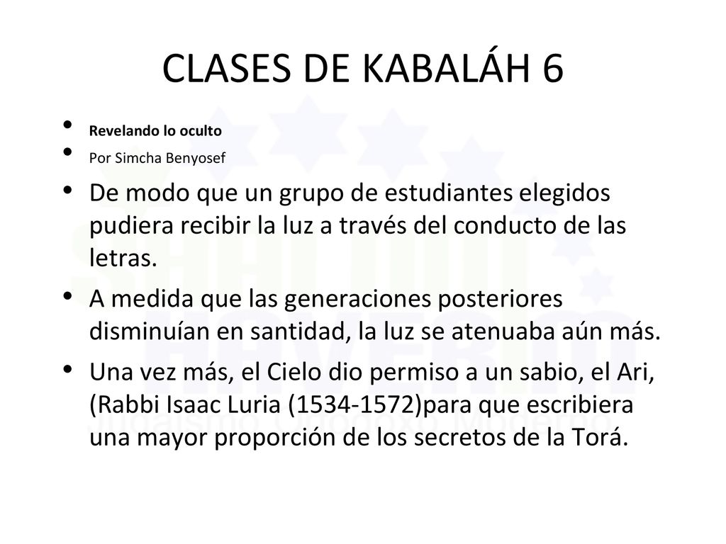 CLASES DE KABALÁH 6 Revelando lo oculto. Por Simcha Benyosef.
