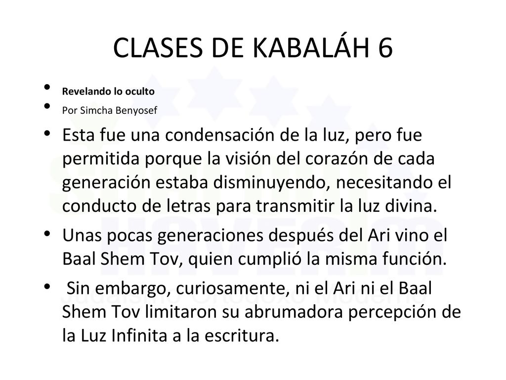 CLASES DE KABALÁH 6 Revelando lo oculto. Por Simcha Benyosef.