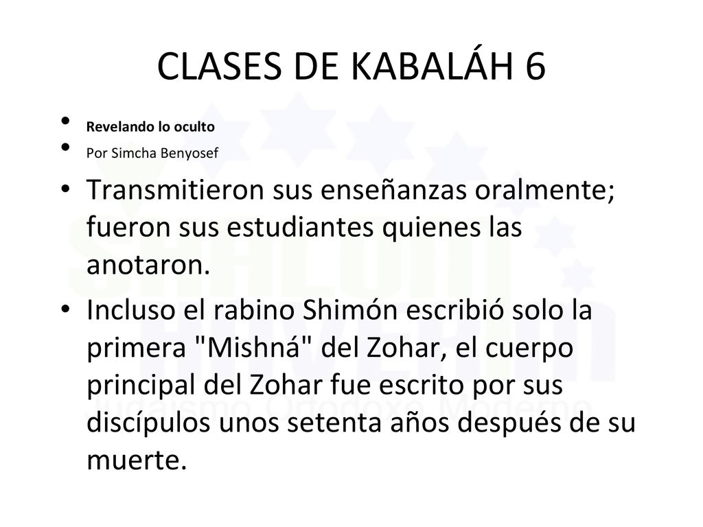 CLASES DE KABALÁH 6 Revelando lo oculto. Por Simcha Benyosef.