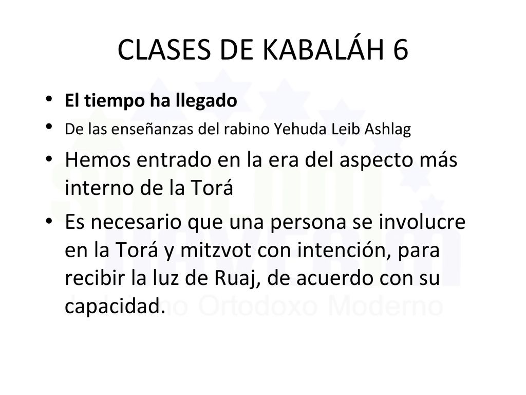 CLASES DE KABALÁH 6 El tiempo ha llegado. De las enseñanzas del rabino Yehuda Leib Ashlag.
