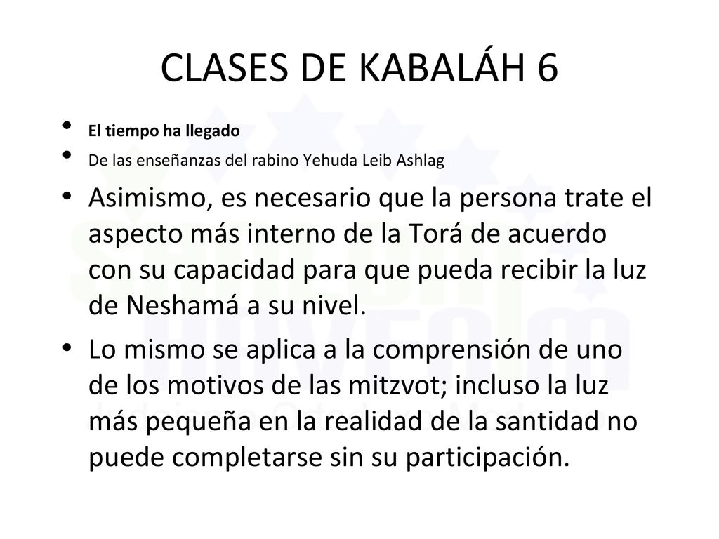 CLASES DE KABALÁH 6 El tiempo ha llegado. De las enseñanzas del rabino Yehuda Leib Ashlag.
