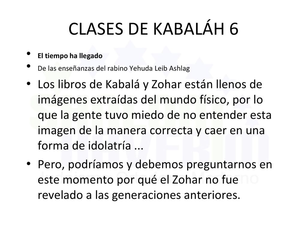 CLASES DE KABALÁH 6 El tiempo ha llegado. De las enseñanzas del rabino Yehuda Leib Ashlag.