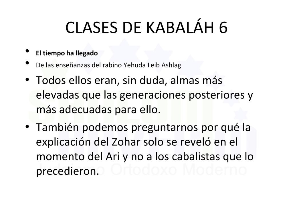 CLASES DE KABALÁH 6 El tiempo ha llegado. De las enseñanzas del rabino Yehuda Leib Ashlag.