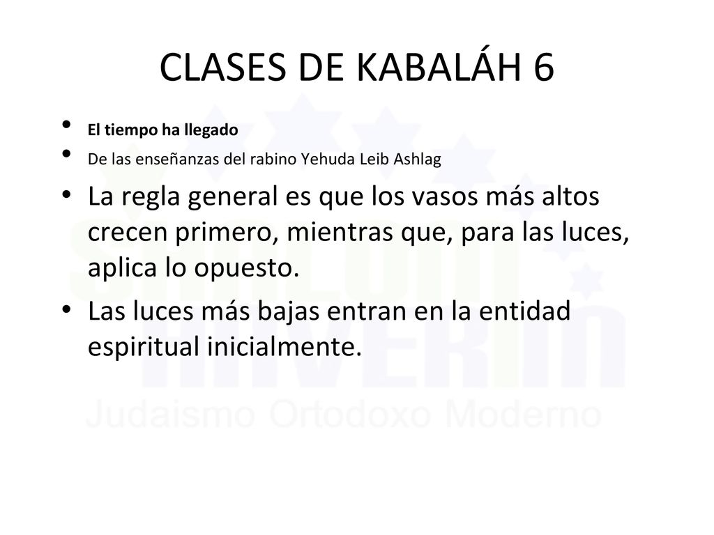 CLASES DE KABALÁH 6 El tiempo ha llegado. De las enseñanzas del rabino Yehuda Leib Ashlag.