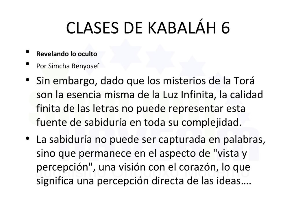 CLASES DE KABALÁH 6 Revelando lo oculto. Por Simcha Benyosef.