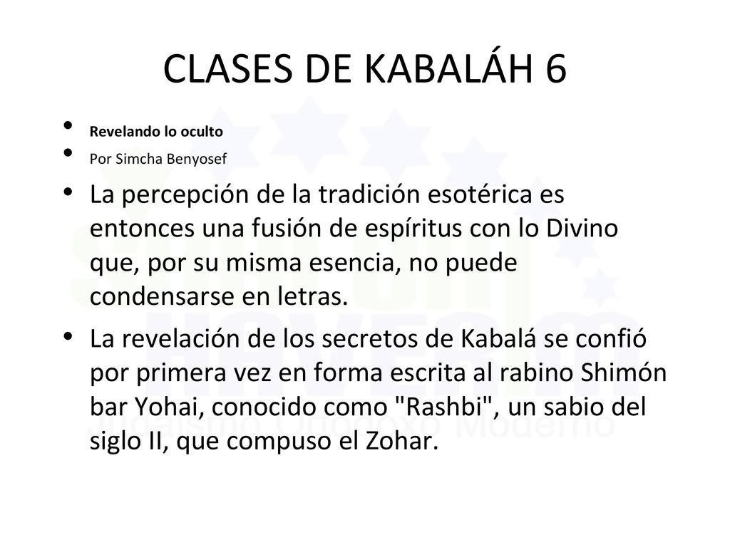 CLASES DE KABALÁH 6 Revelando lo oculto. Por Simcha Benyosef.