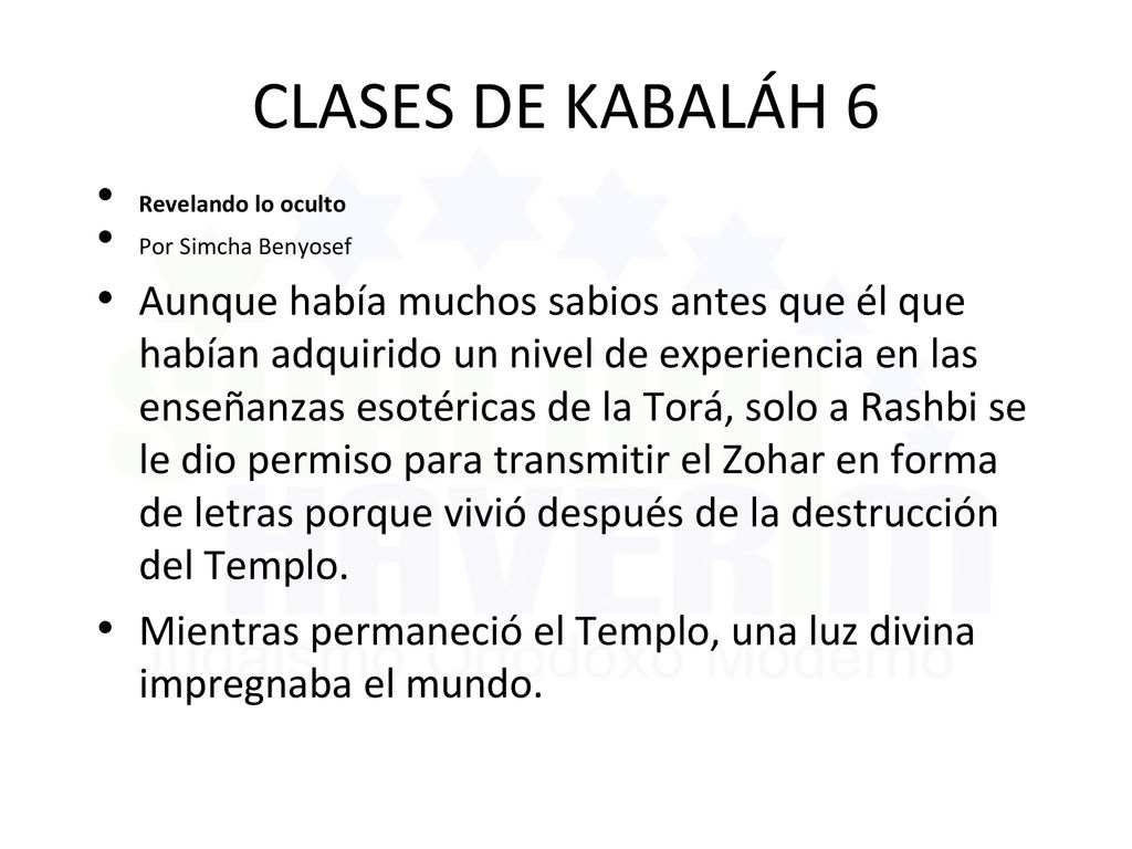 CLASES DE KABALÁH 6 Revelando lo oculto. Por Simcha Benyosef.
