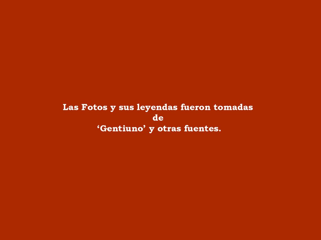 Las Fotos y sus leyendas fueron tomadas ‘Gentiuno’ y otras fuentes.