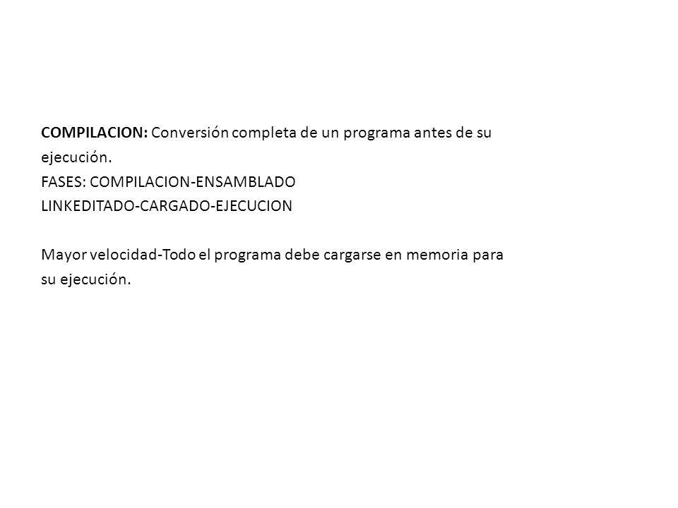 COMPILACION: Conversión completa de un programa antes de su ejecución