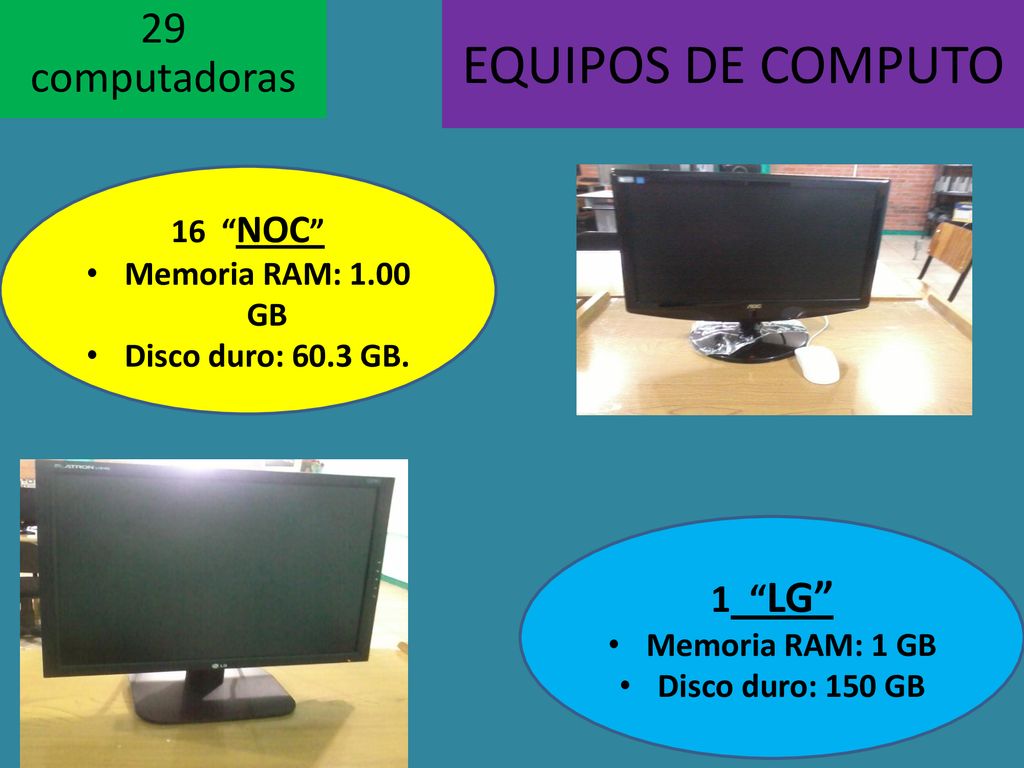 EQUIPOS DE COMPUTO 29 computadoras 1 LG 16 NOC