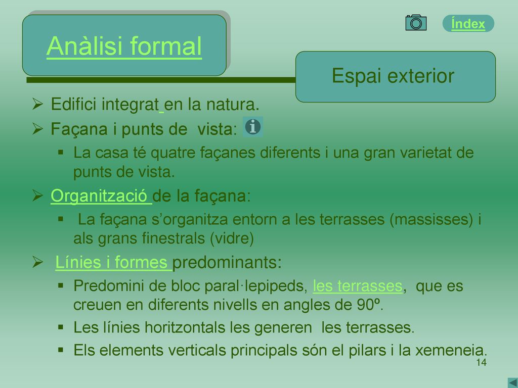 Anàlisi formal Espai exterior Edifici integrat en la natura.
