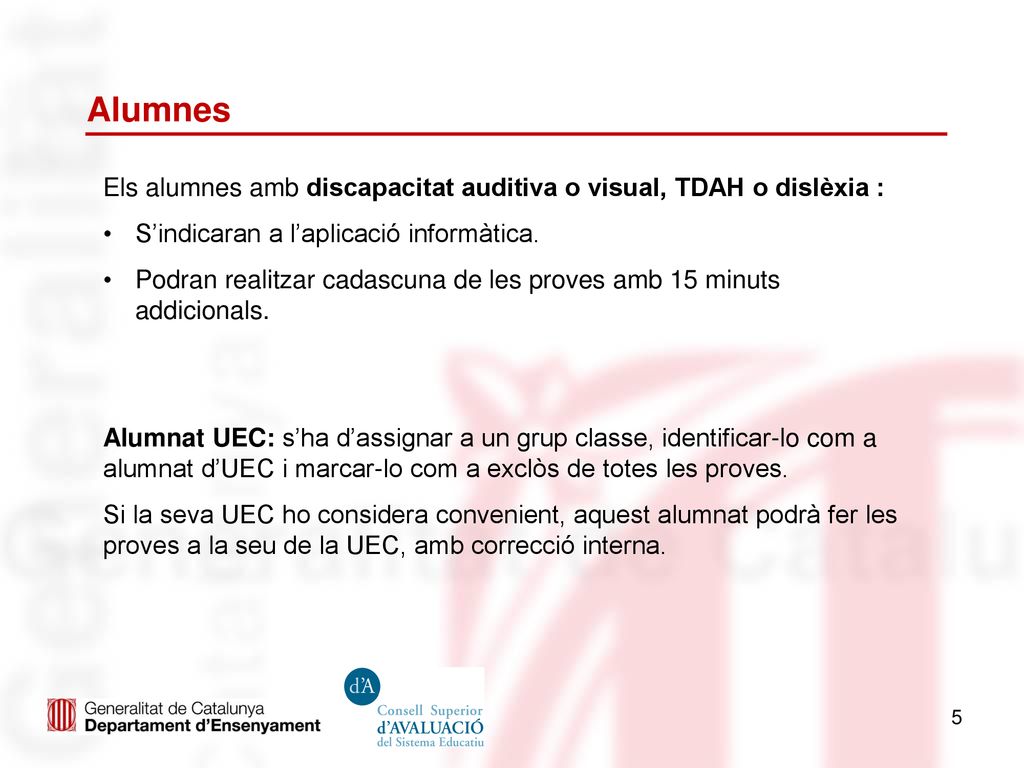 Alumnes Els alumnes amb discapacitat auditiva o visual, TDAH o dislèxia : S’indicaran a l’aplicació informàtica.