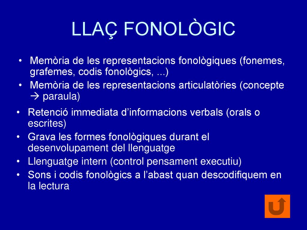 LLAÇ FONOLÒGIC Memòria de les representacions fonològiques (fonemes, grafemes, codis fonològics, ...)