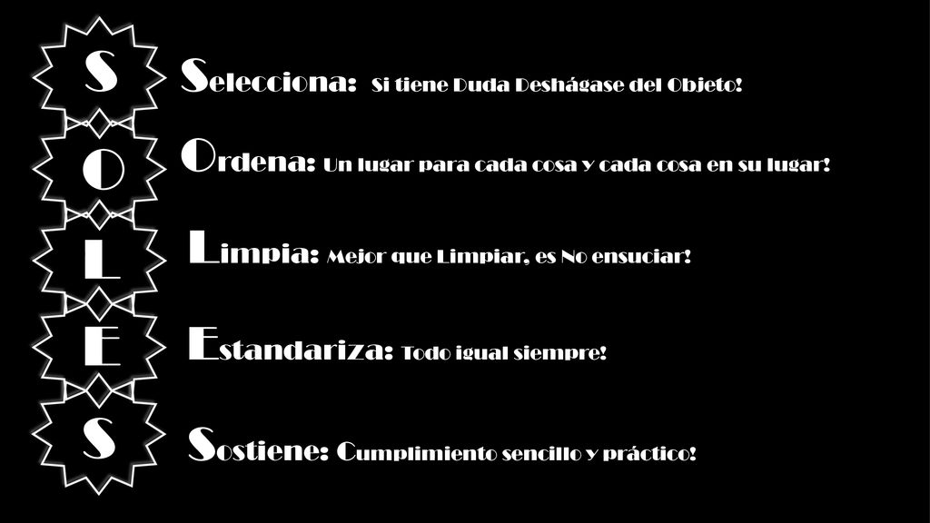 S O L E S Selecciona: Si tiene Duda Deshágase del Objeto!