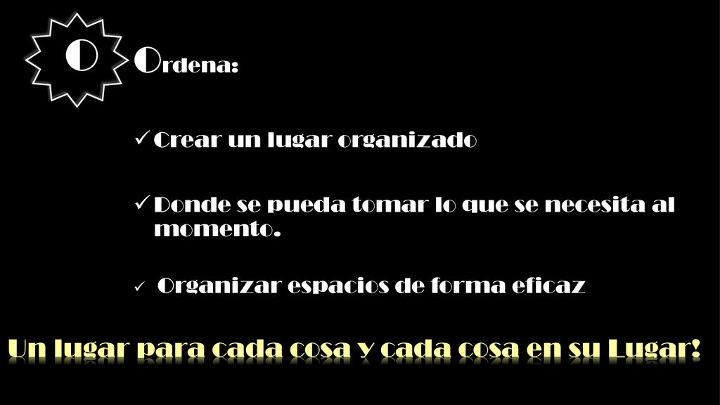 Un lugar para cada cosa y cada cosa en su Lugar!