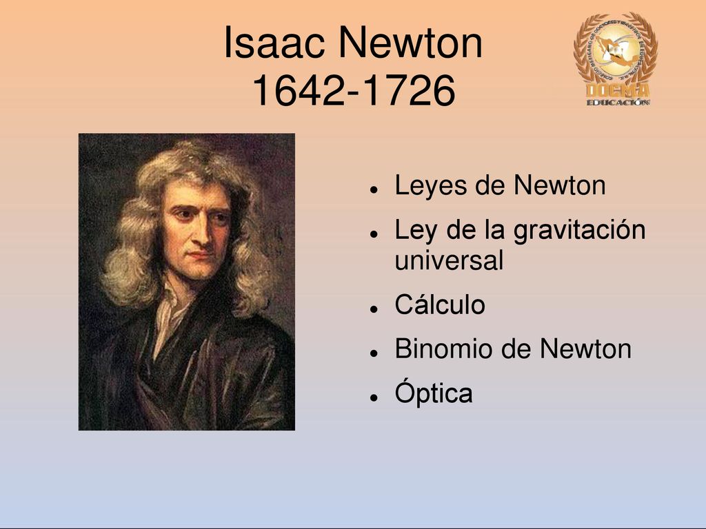 Isaac Newton Leyes de Newton Ley de la gravitación universal
