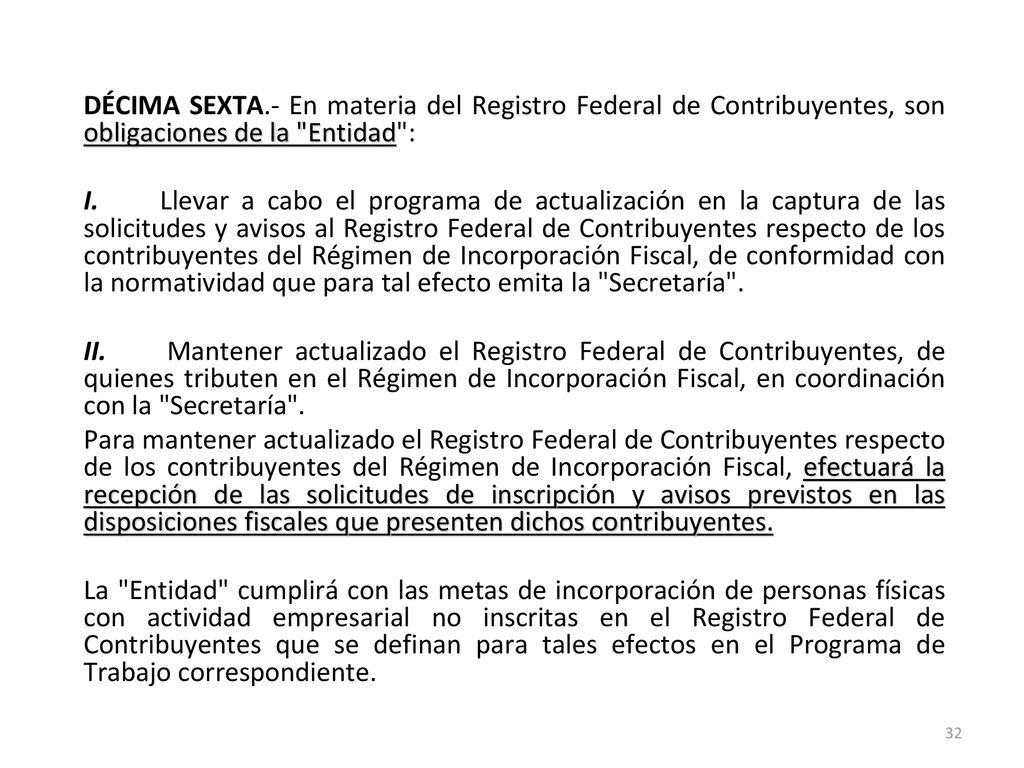 DÉCIMA SEXTA.- En materia del Registro Federal de Contribuyentes, son obligaciones de la Entidad : I.