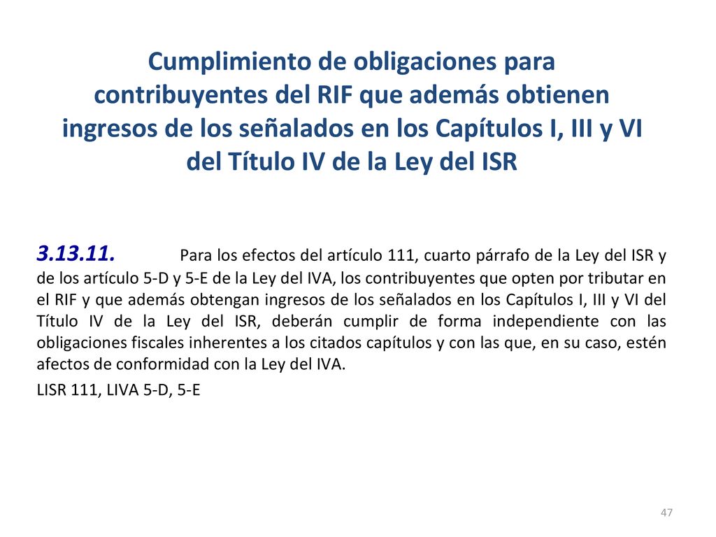 Cumplimiento de obligaciones para contribuyentes del RIF que además obtienen ingresos de los señalados en los Capítulos I, III y VI del Título IV de la Ley del ISR