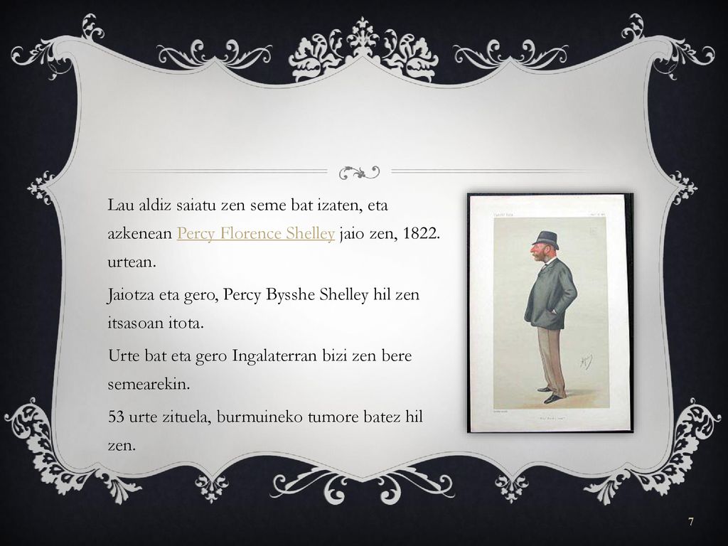 Lau aldiz saiatu zen seme bat izaten, eta azkenean Percy Florence Shelley jaio zen, 1822.