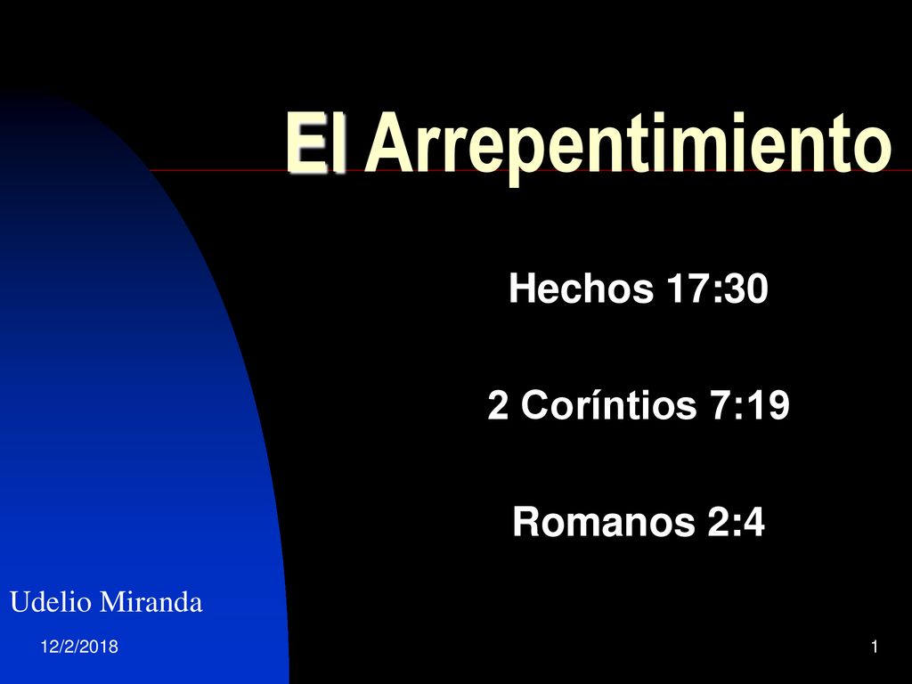 Hechos 17:30 2 Coríntios 7:19 Romanos 2:4