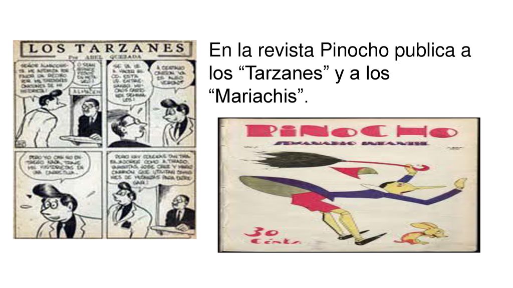En la revista Pinocho publica a los Tarzanes y a los Mariachis .