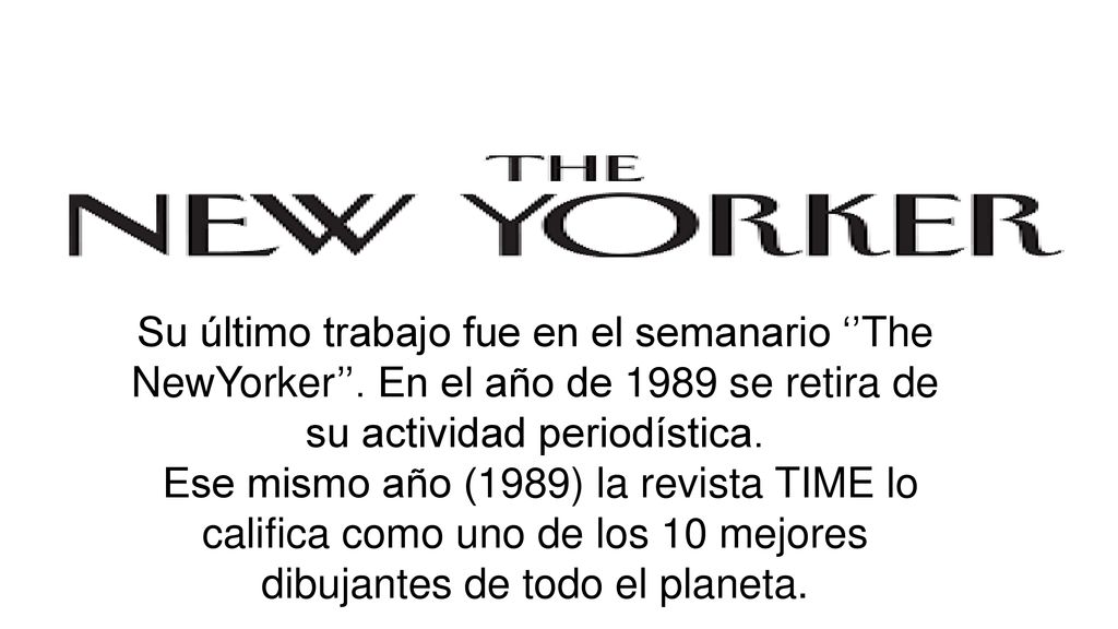 Su último trabajo fue en el semanario ‘’The NewYorker’’