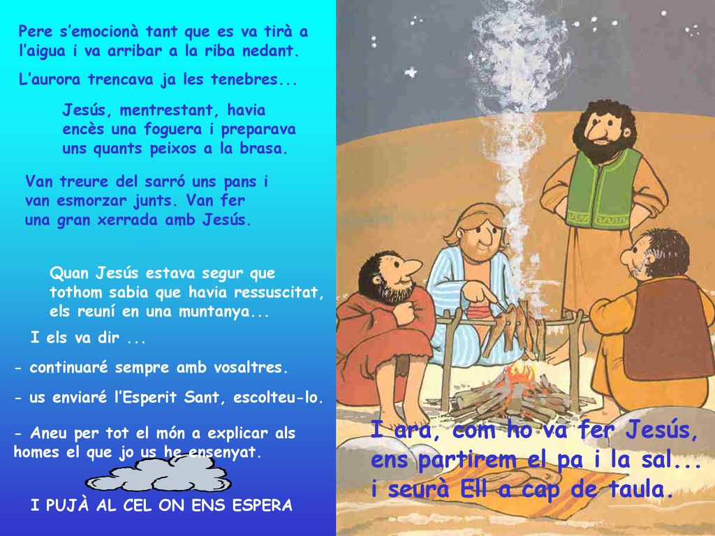 ens partirem el pa i la sal... i seurà Ell a cap de taula.