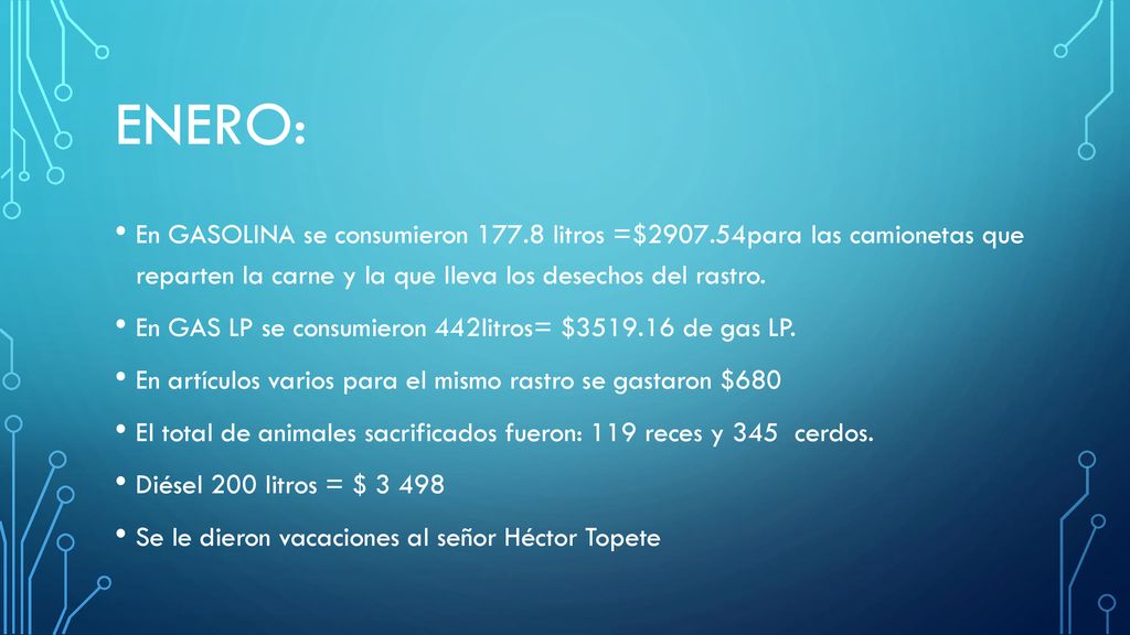 Enero: En GASOLINA se consumieron litros =$ para las camionetas que reparten la carne y la que lleva los desechos del rastro.