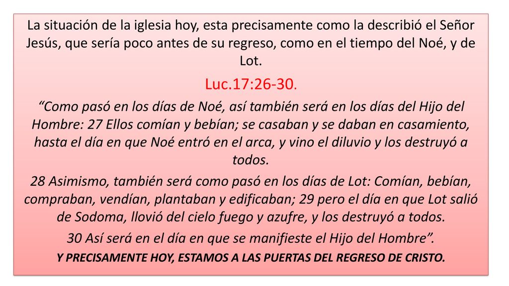 Y PRECISAMENTE HOY, ESTAMOS A LAS PUERTAS DEL REGRESO DE CRISTO.