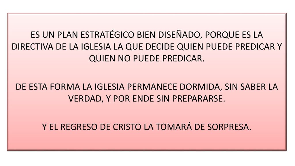 ES UN PLAN ESTRATÉGICO BIEN DISEÑADO, PORQUE ES LA DIRECTIVA DE LA IGLESIA LA QUE DECIDE QUIEN PUEDE PREDICAR Y QUIEN NO PUEDE PREDICAR.