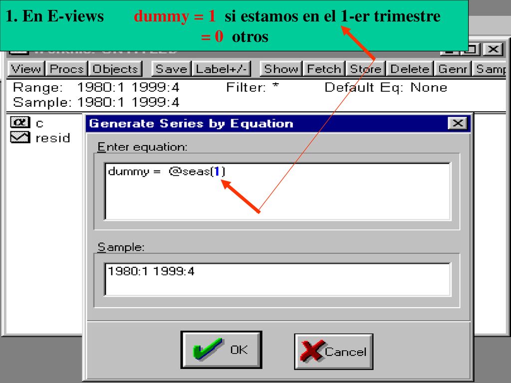 1. En E-views dummy = 1 si estamos en el 1-er trimestre
