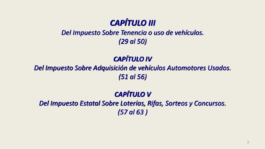 CAPÍTULO III Del Impuesto Sobre Tenencia o uso de vehículos