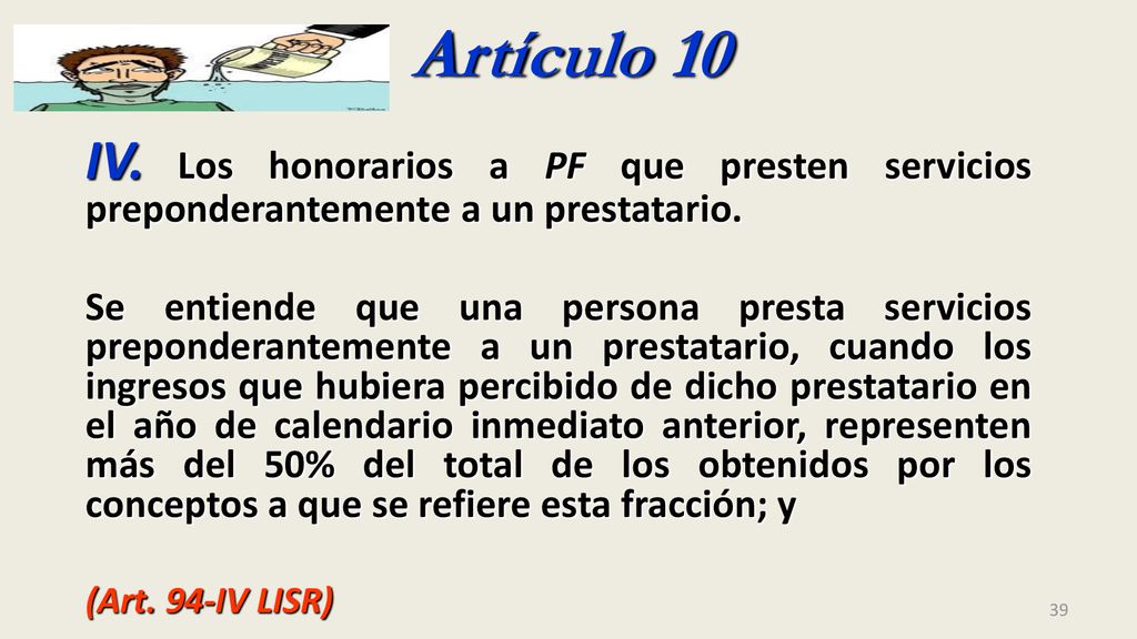 Artículo 10 IV. Los honorarios a PF que presten servicios preponderantemente a un prestatario.