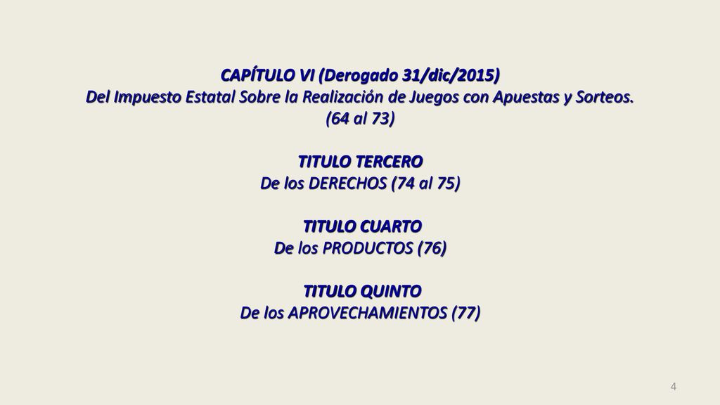 CAPÍTULO VI (Derogado 31/dic/2015) Del Impuesto Estatal Sobre la Realización de Juegos con Apuestas y Sorteos.