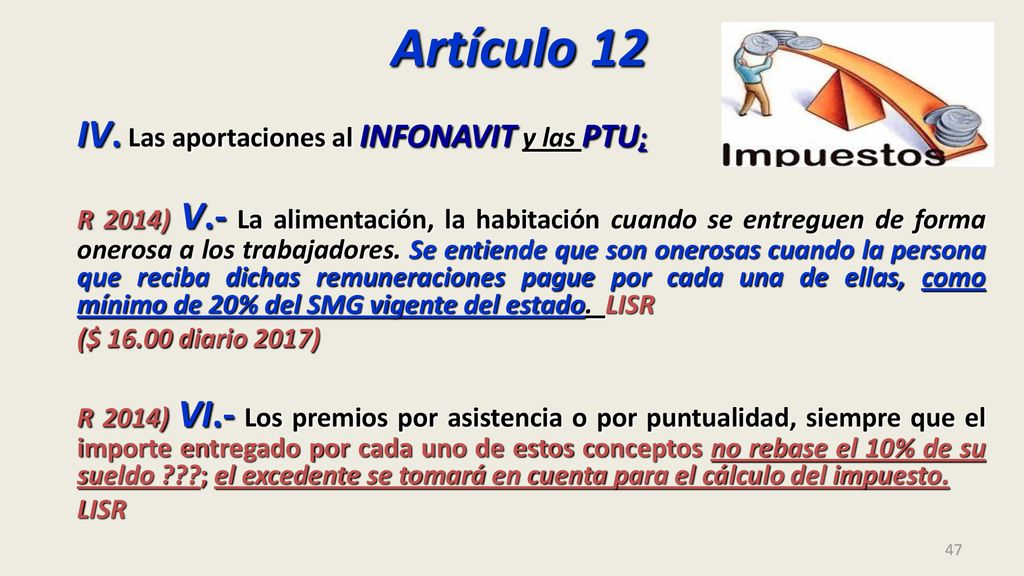 Artículo 12 IV. Las aportaciones al INFONAVIT y las PTU;