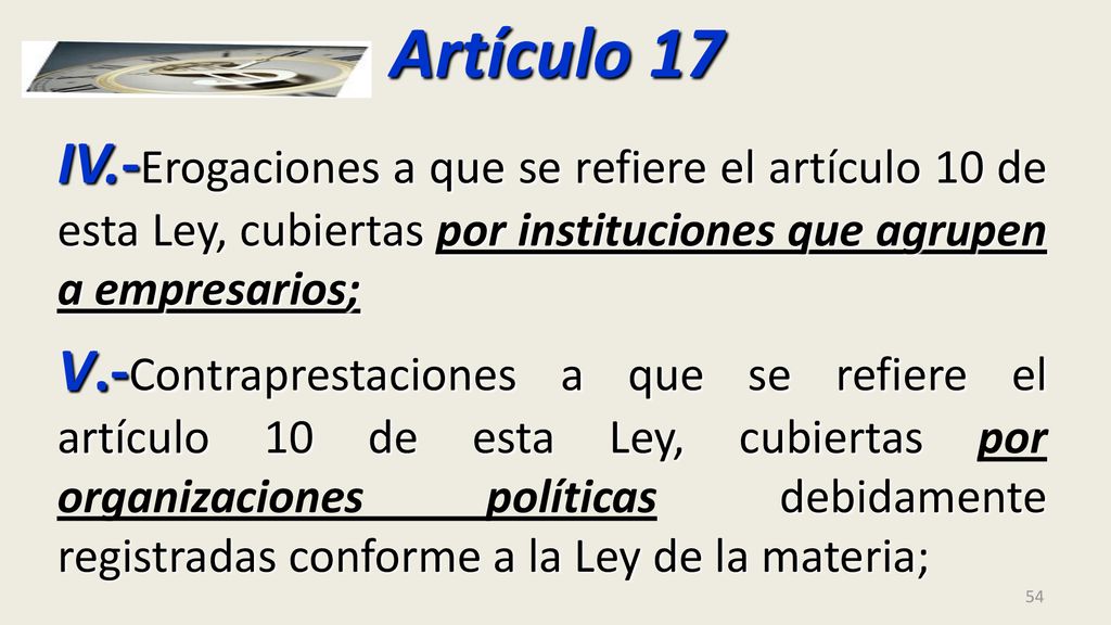 Artículo 17 IV.-Erogaciones a que se refiere el artículo 10 de esta Ley, cubiertas por instituciones que agrupen a empresarios;