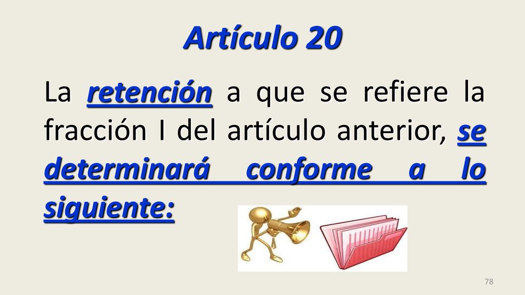 Artículo 20 La retención a que se refiere la fracción I del artículo anterior, se determinará conforme a lo siguiente: