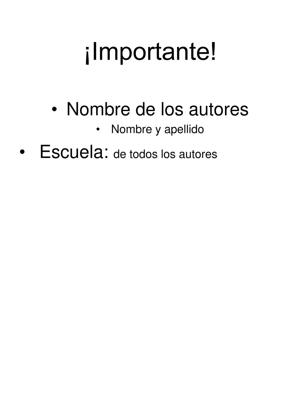 ¡Importante! Nombre de los autores Escuela: de todos los autores