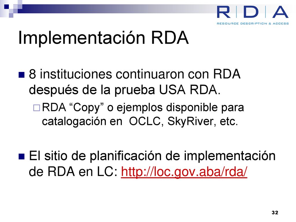 Implementación RDA 8 instituciones continuaron con RDA después de la prueba USA RDA.