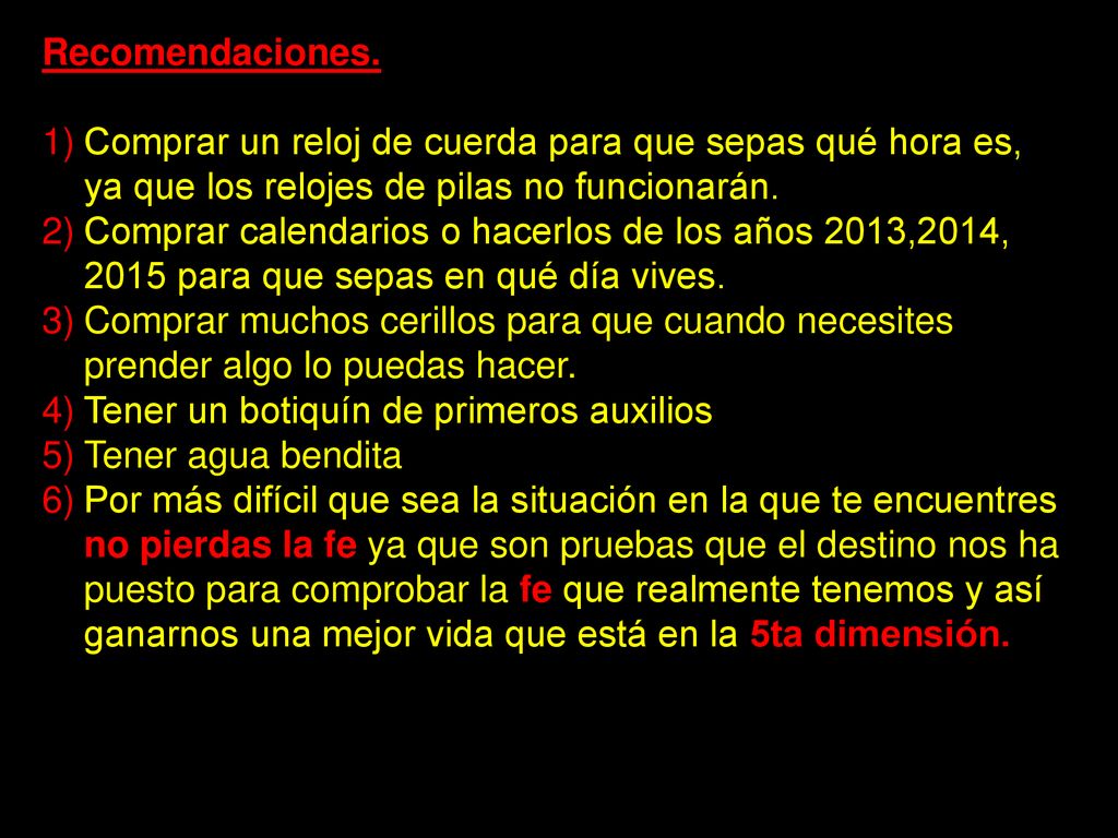 Recomendaciones. Comprar un reloj de cuerda para que sepas qué hora es, ya que los relojes de pilas no funcionarán.