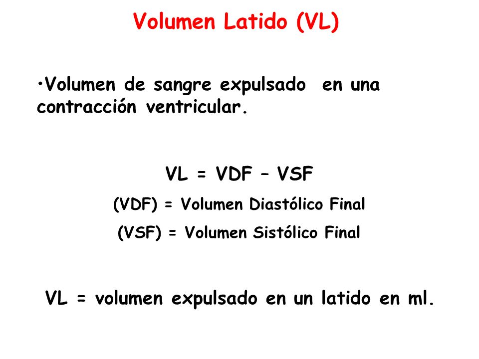 (VDF) = Volumen Diastólico Final (VSF) = Volumen Sistólico Final